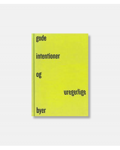 Gode intentioner og uregerlige byer